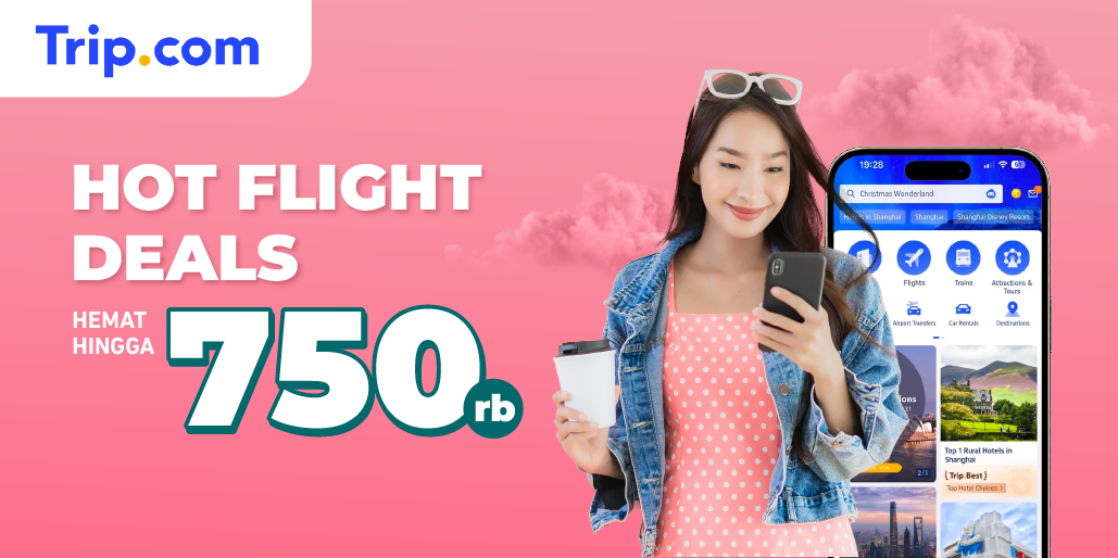 Terbang bersama Trip.com, Hemat hingga 750rb!