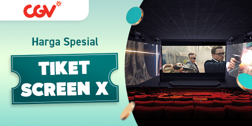 Nonton ScreenX Makin Gampang dengan Harga Spesial!