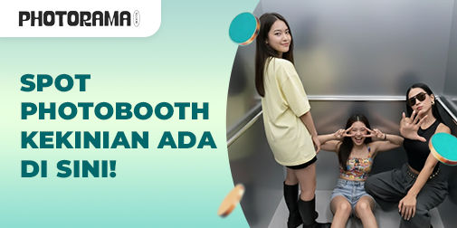 Seru-seruan Yuk di Photobooth Kekinian!