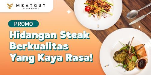 Promo Steak Berkualitas dengan Rasa yang Menggoda Selera