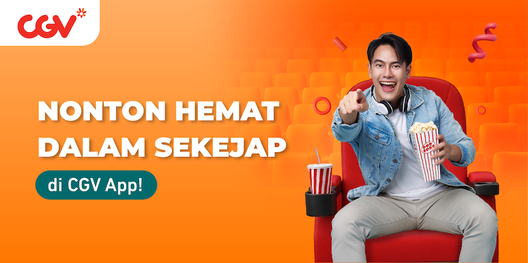 Nonton Film Favorit Lebih Irit di CGV App!