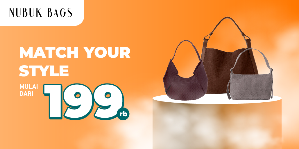 Lengkapi Gaya dengan Nubuk Bags, Mulai dari 199rb!
