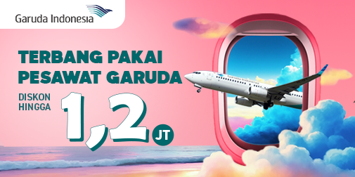 Tiket Garuda Indonesia Diskon hingga Rp1.2 Juta? Beneran Nih?