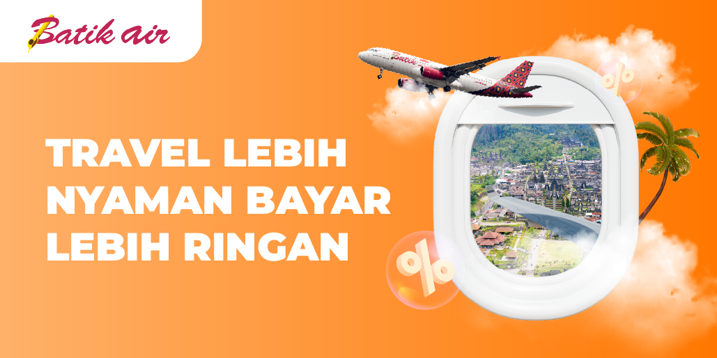 Terbang Lebih Nyaman dengan Promo Batik Air!