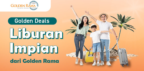 Pilih Promo Golden Rama, Bisa Berangkat Kapan Saja!
